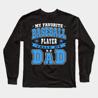 My Favorite Baseball Player Calls Me Dad Blue White Text Long Sleeve T-Shirt